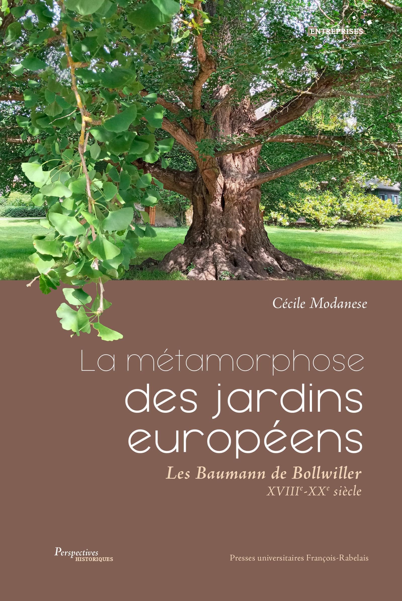 La métamorphose des jardins européens: Les Baumann de Bollwiller (XVIIIe-XXe siècle) Politics & History