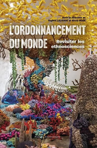 L'ordonnancement du monde : revisiter les ethnosciences Books