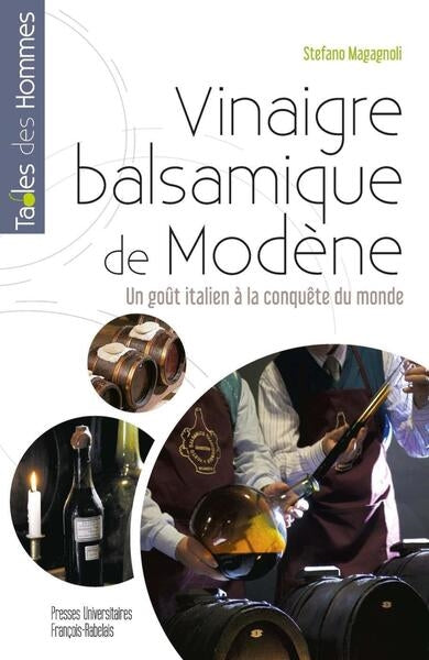 Vinaigre balsamique de Modène : un goût italien à la conquête du monde Politics & History