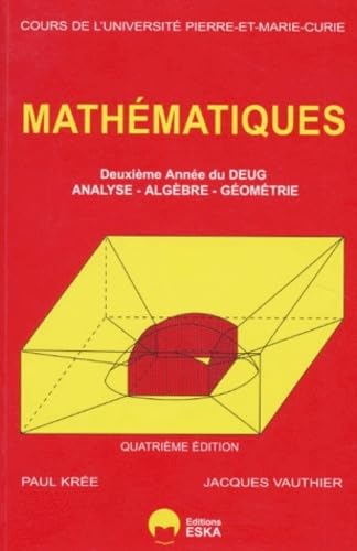 Mathématiques, DEUG 2e année. Algèbre, analyse, géométrie: Tome 2, Deuxième année du DEUG Mathematics