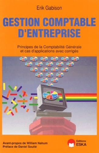 Gestion comptable d'entreprise : principes de la comptabilité générale et cas d'applications avec corrigés Books