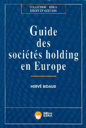 Guide des sociétés holding en Europe Business, Finance & Career