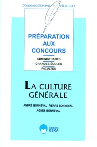 La culture générale: préparation aux concours : administratifs, grandes écoles, facultés Foreign Languages ​​& Dictionaries