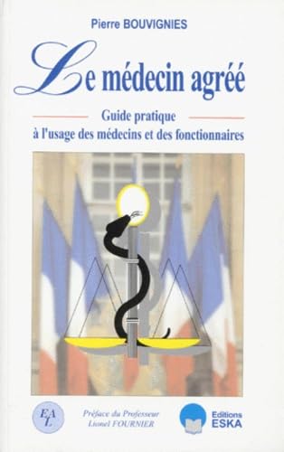 Le médecin agréé : guide pratique à l'usage des médecins et fonctionnaires book