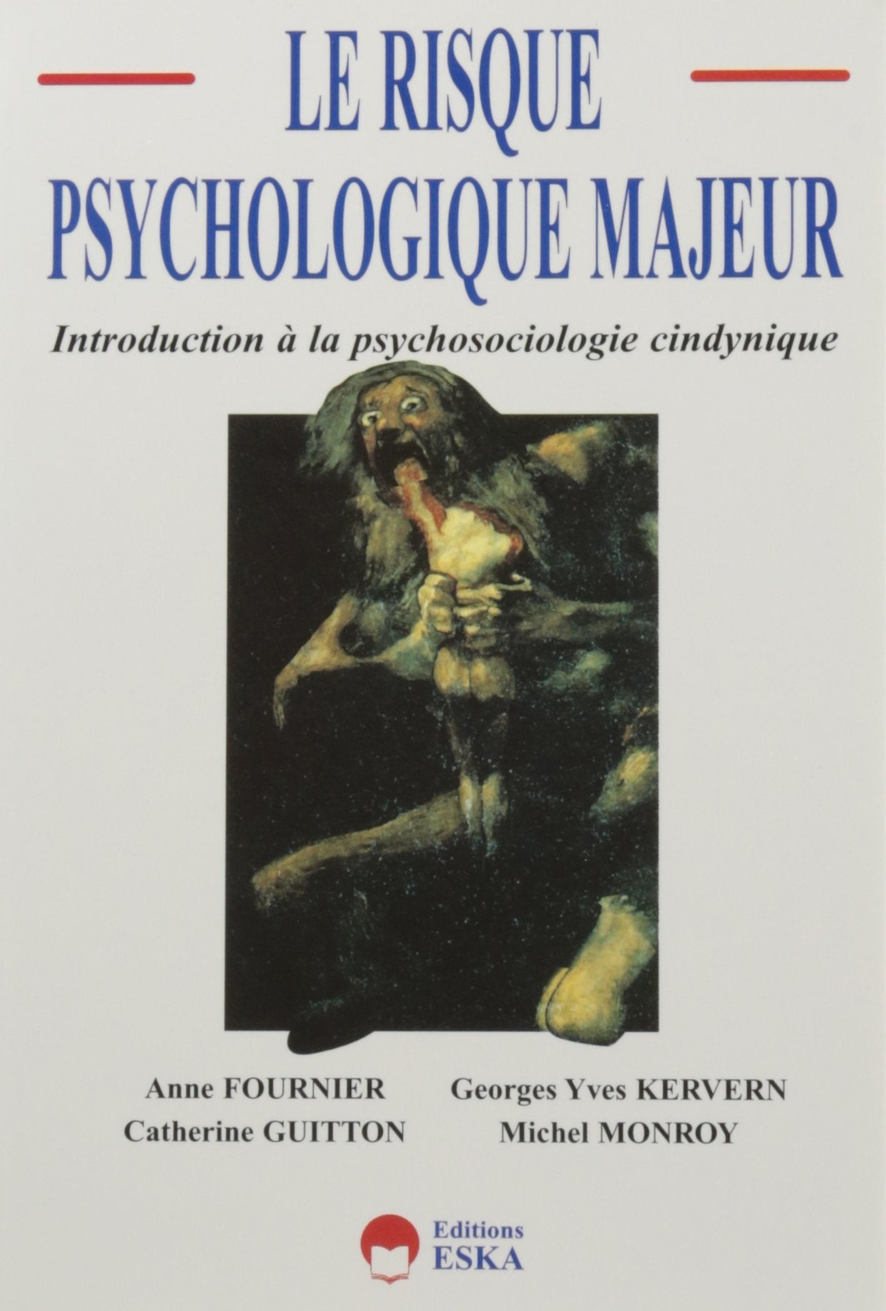 Le risque psychologique majeur : introduction à la psychosociologie cindynique book