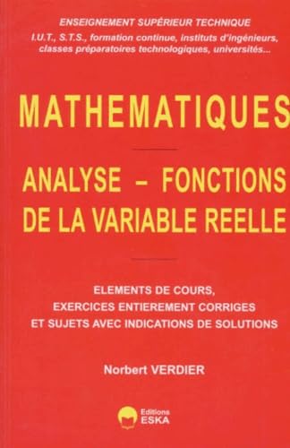 Mathématiques : analyse, fonctions de la variable réelle, tome 1: enseignement supérieur technique (IUT, STS...) Mathematics
