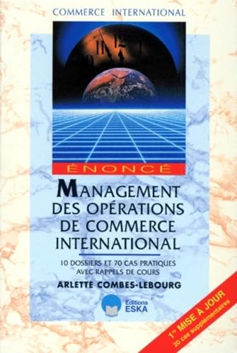 Management des opérations de commerce international. Ennoncé, 10 dossiers, 70 cas: 10 dossiers et 70 cas pratiques avec rappel de cours Business, Finance & Career