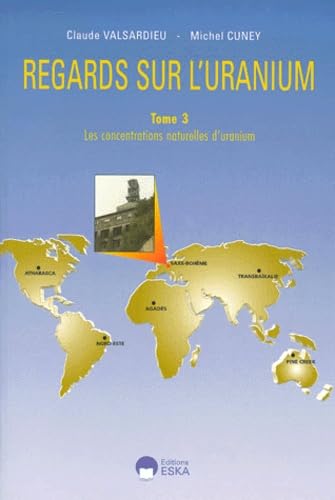 Regards sur l'uranium, tome 3 : les concentrations naturelles d'uranium book