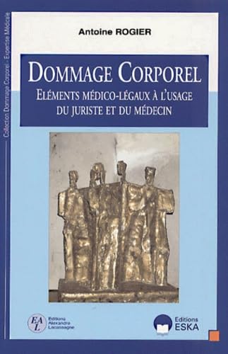Dommage corporel : élements médico-légaux à l'usage du juriste et du médecin Law