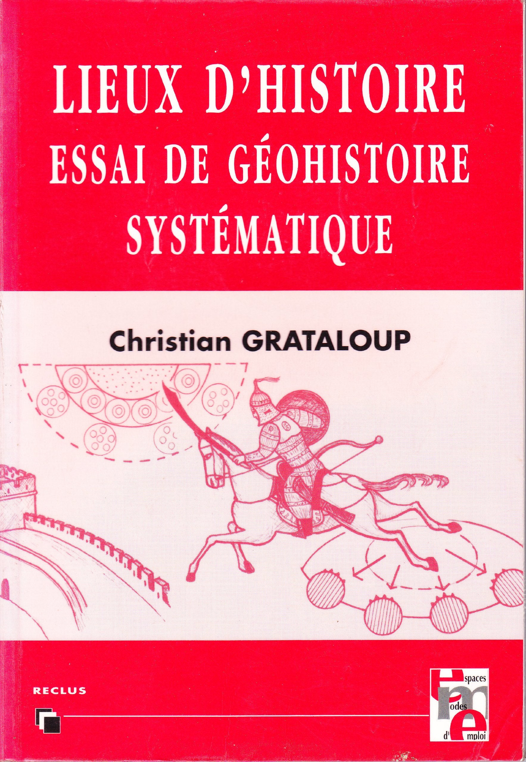 Lieux d'histoire.: Essai de géohistoire systématique book