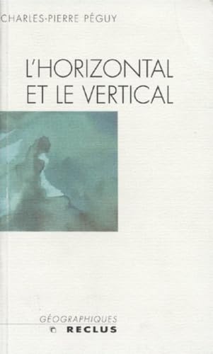 L'horizontal et le vertical: Le géographe entre le passé et le devenir de la planète Books