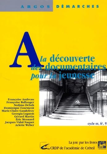 A la découverte des documentaires pour la jeunesse, cycle III : 6e, 5e book