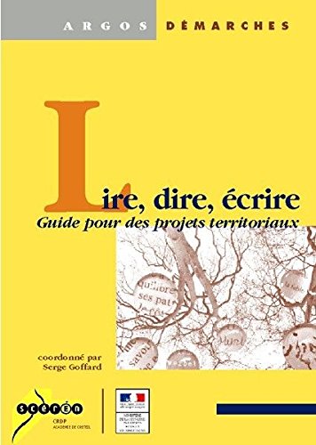 Lire, dire, écrire : Guide pour des projets territoriaux (Argos) book