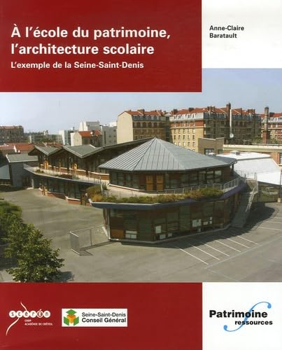 A l'école du patrimoine, l'architecture scolaire: L'exemple de la Seine-Saint-Denis book