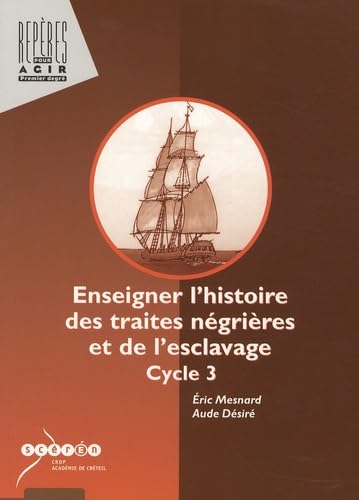 Enseigner l'histoire des traites négrières et de l'esclavage : cycle 3 Books