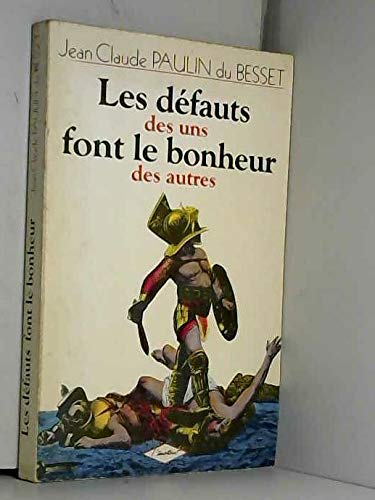 Les Défauts des uns font le bonheur des autres book