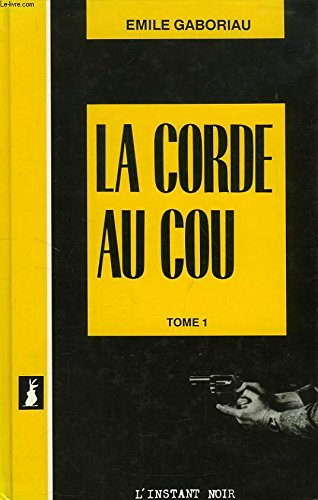 La Corde au cou. Vol. 1 book