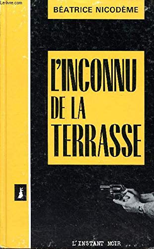 L'inconnu de la terrasse (L'Instant Noir) Books