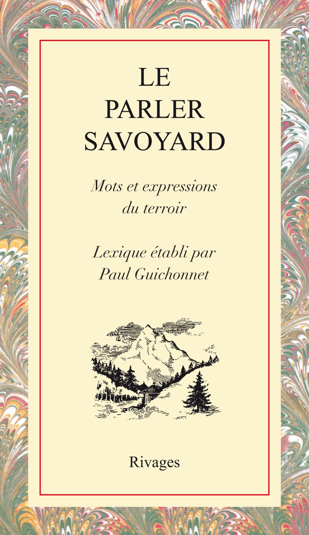 Le parler savoyard : Mots et expressions du terroir book