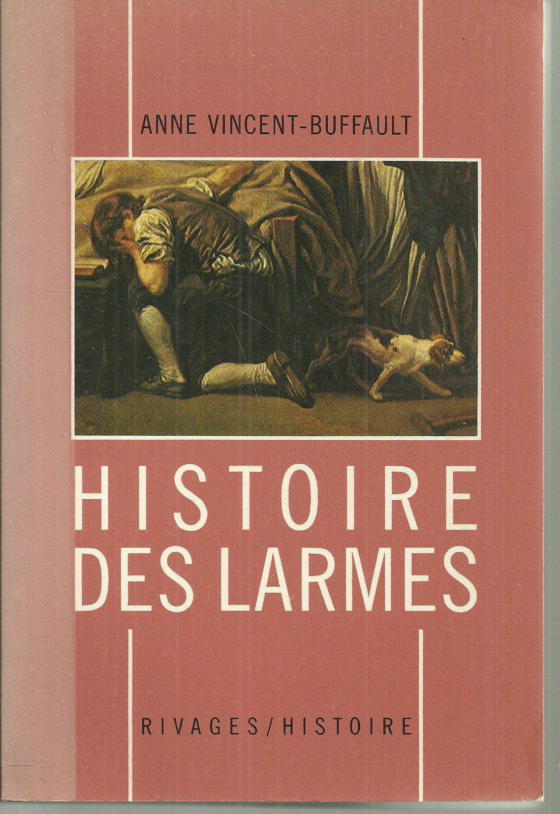 Histoire des larmes: XVIIIe-XIXe siècles book