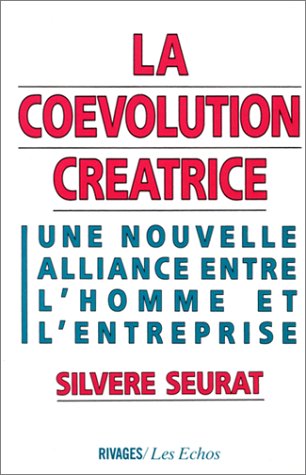 La Coévolution créatrice : une nouvelle alliance entre l'homme et l'entreprise book