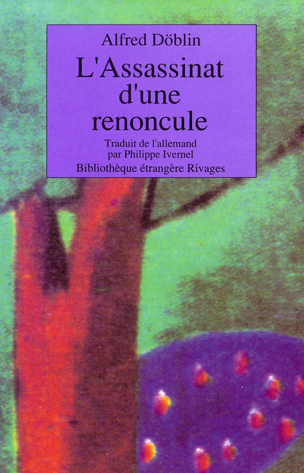 L'assassinat d'une renoncule : nouvelles et autres récits book