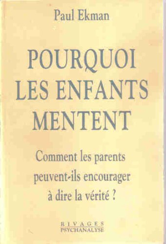 Pourquoi les enfants mentent : comment les parents peuvent-ils encourager la sincérité ? book