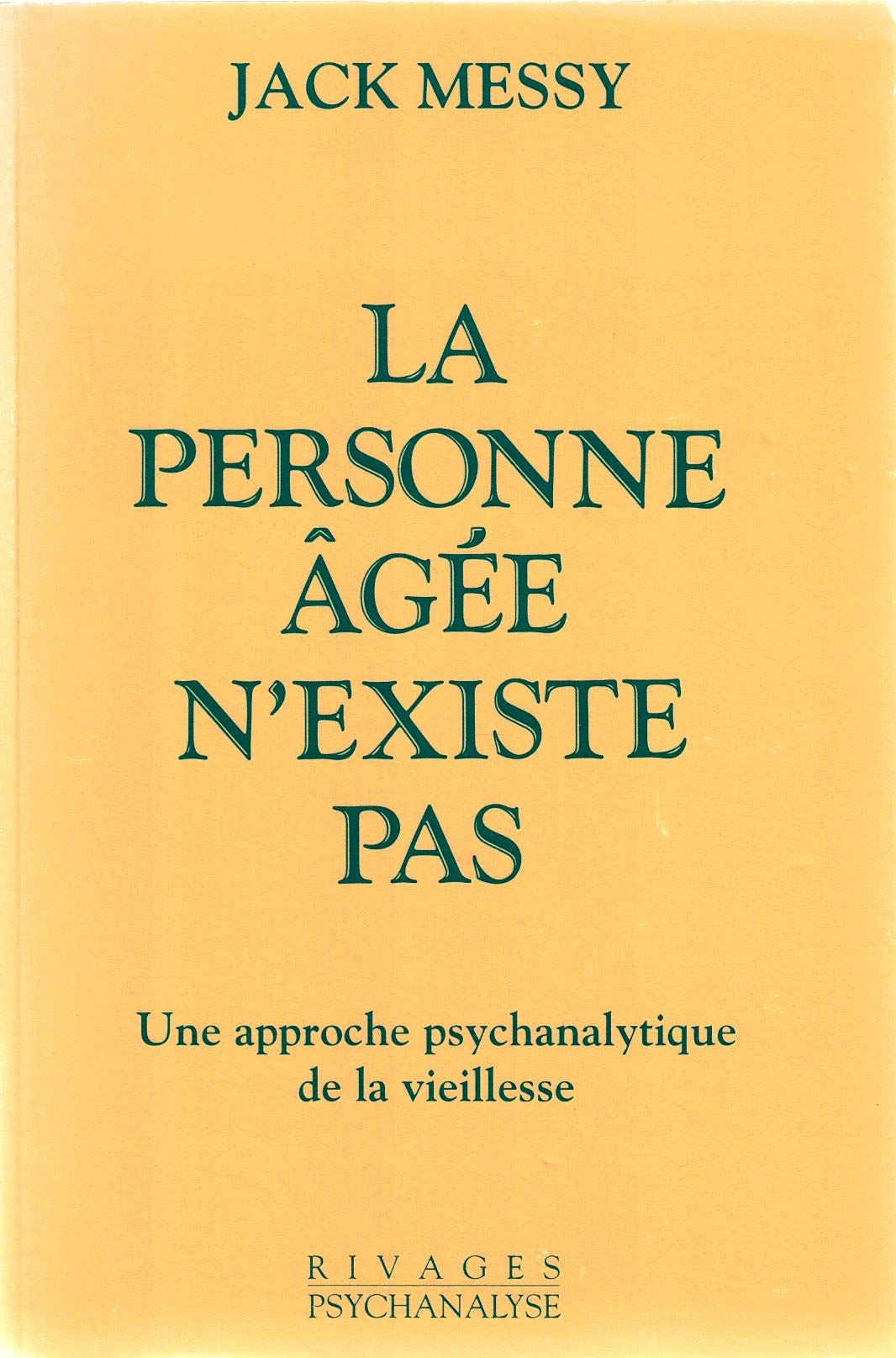 La Personne âgée n'existe pas : une approche psychanalytique de la vieillesse book
