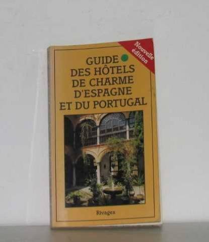 Guide Des Hotels De Charme D'Espagne Et Du Portuga book