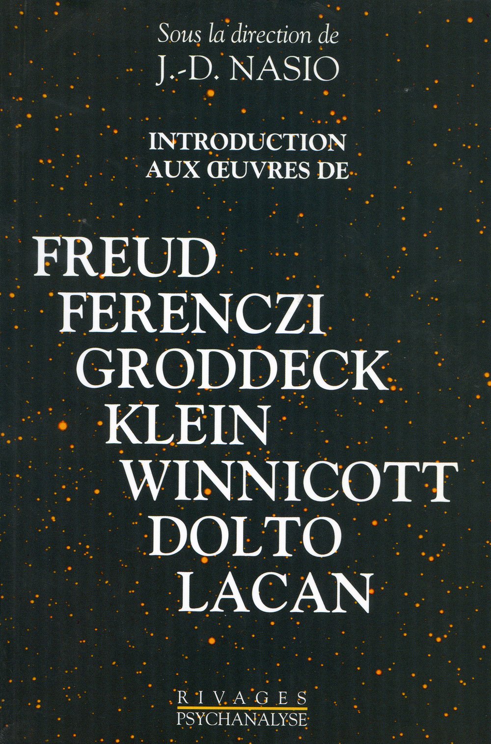 Introduction aux oeuvres de Freud, Ferenczi, Groddeck, Klein, Winnicott, Dolto, Lacan Medicine