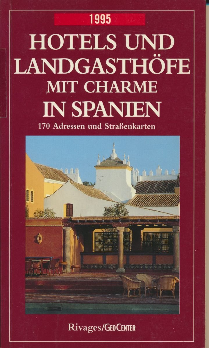 Hotels und Landgasthöfe mit Charme in Spanien 1995. 170 Adressen und Straßenkarten Books