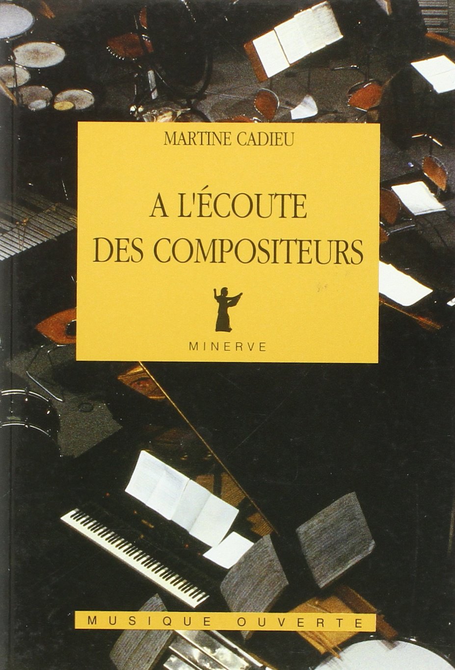 A l'écoute des compositeurs : entretiens, 1961-1974 Film, Art & Culture