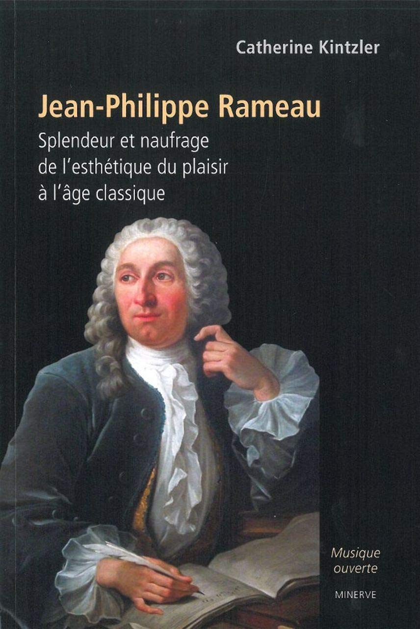 Jean-Philippe Rameau, splendeur et naufrage de l'esthétique du plaisir à l'âge classique Film, Art & Culture