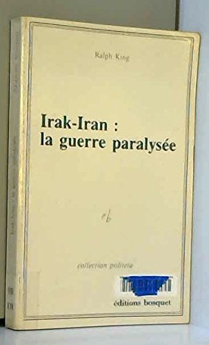 Irak-Iran, la guerre paralysée book