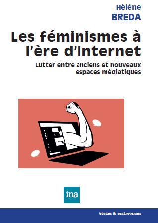 Les féminismes à l'ère d'Internet : lutter entre anciens et nouveaux espaces médiatiques book