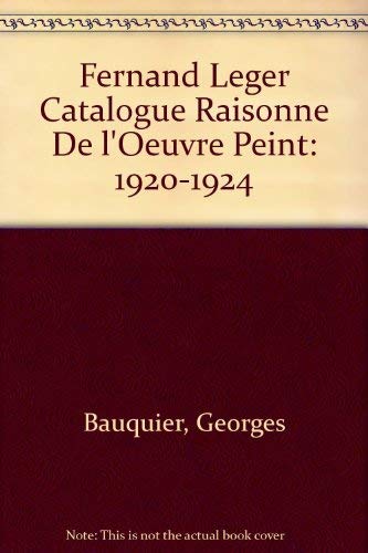 Fernand Léger : catalogue raisonné de l'oeuvre peint. Vol. 2. 1920-1924 Film, Art & Culture