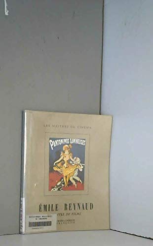 Les Maitres Du Cinema: Emile Reynaud, Peintre De Films 1844-1918 book