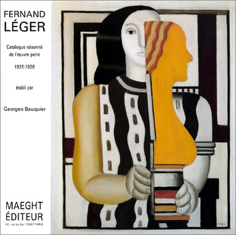 Fernand Léger : catalogue raisonné de l'oeuvre peint. Vol. 3. 1925-1928 book