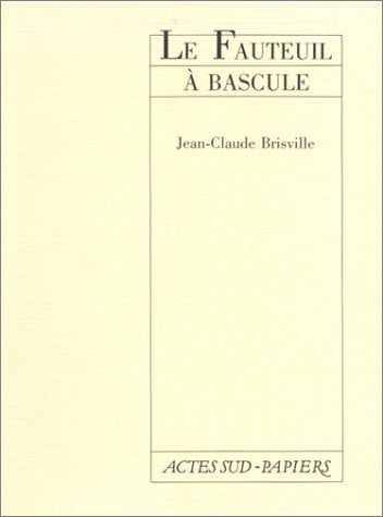 Fauteuil A Bascule (le): [Paris, Petit-Odéon, 5 octobre 1982 Drama