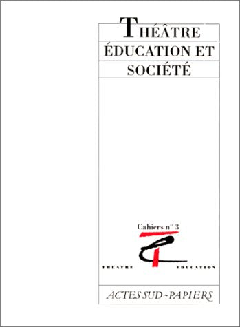 Théatre, éducation et société - Cahiers Anrat no 3: [journées d'études des 22 et 23 juillet 1990 à Avignon Drama