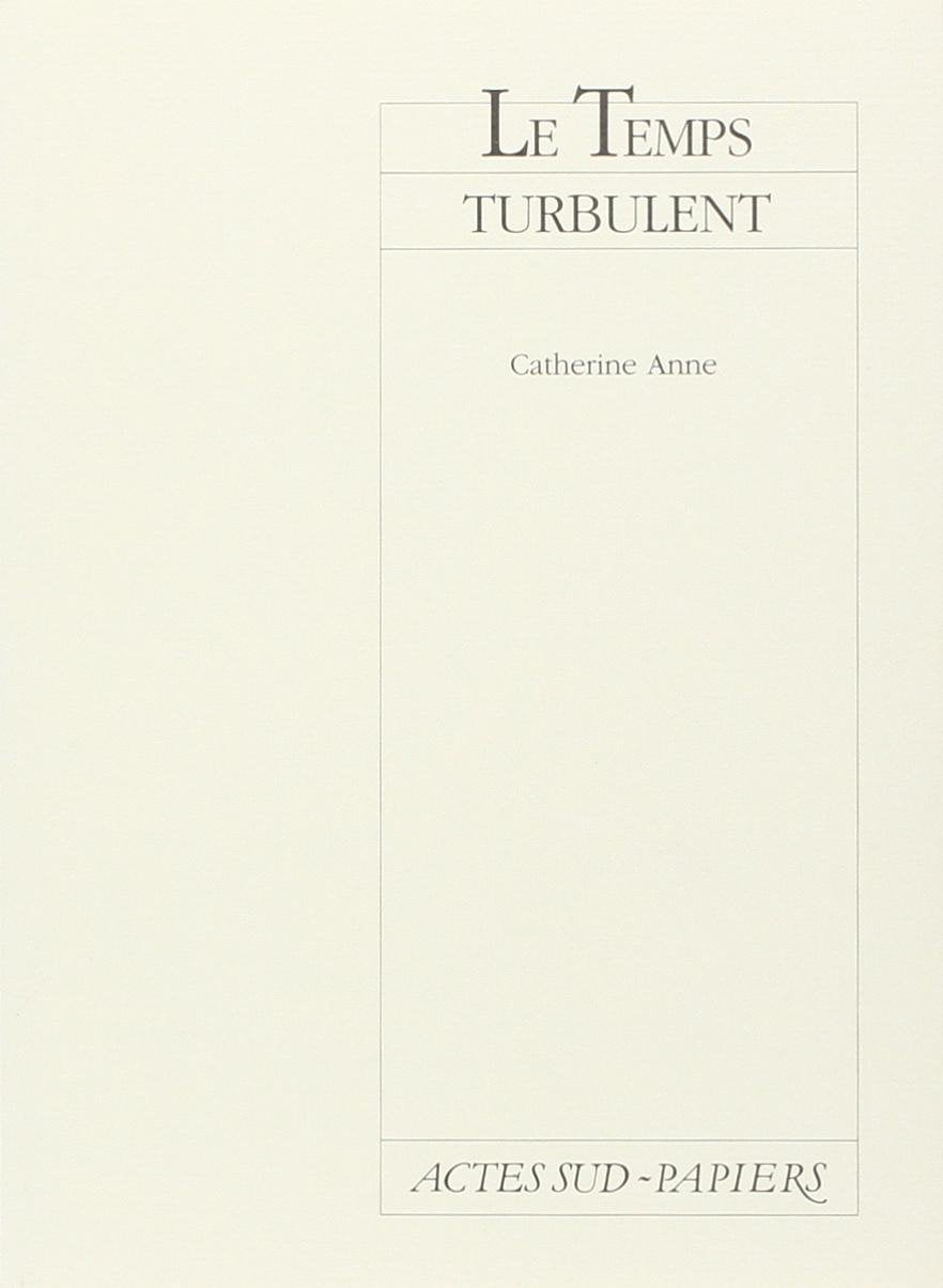 Le temps turbulent: [Toulouse, Théâtre Daniel Sorano, 17 mars 1993 Drama