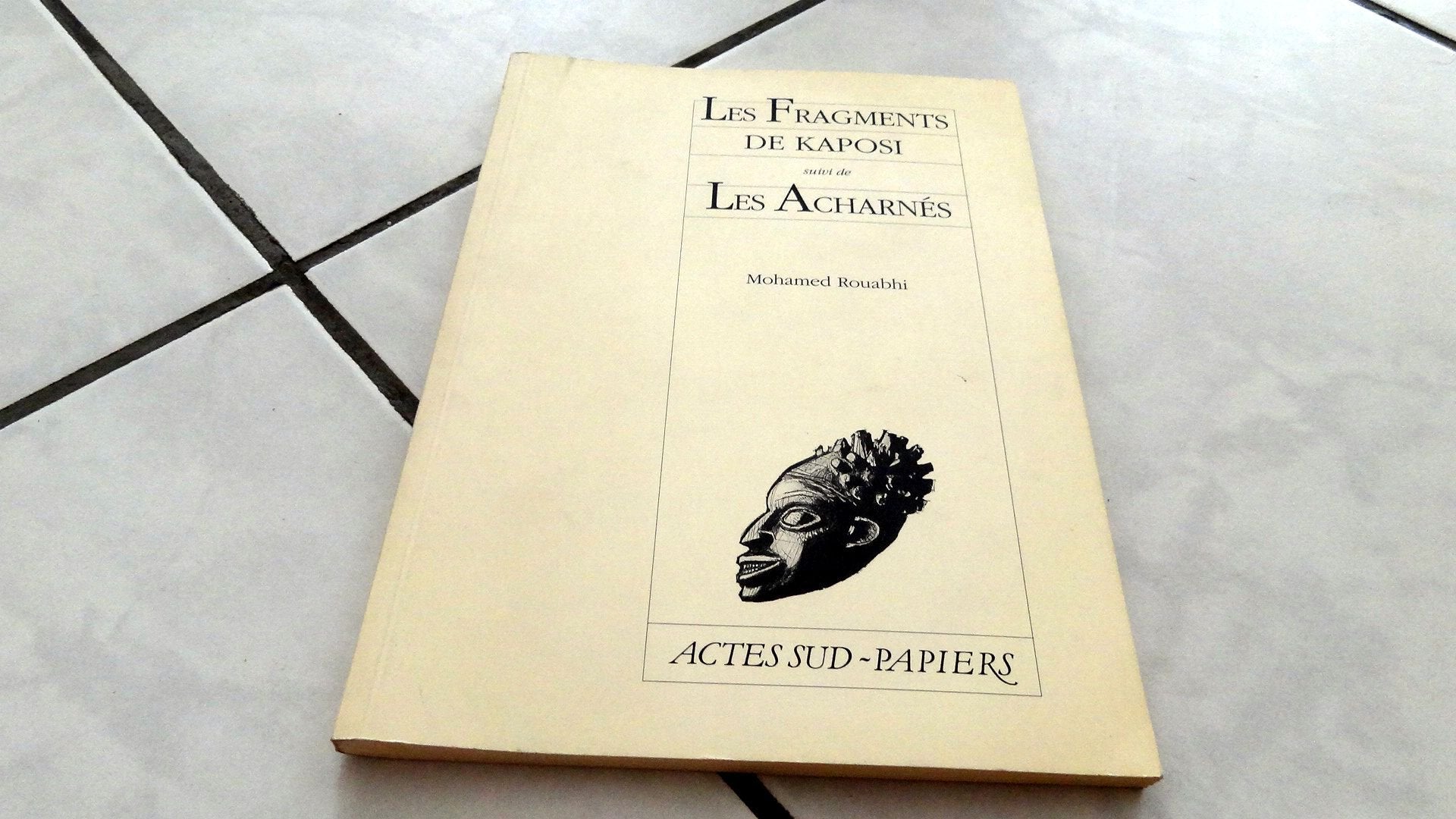 Les fragments de kaposi, suivi de " Les Acharnés" book