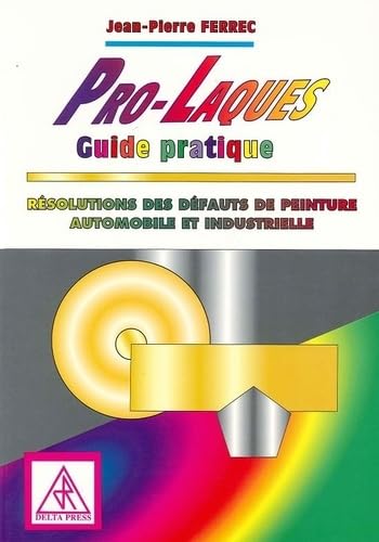 Pro-Laques guide pratique: Résolutions des défauts de peinture automobiles et industrielles (1995) book