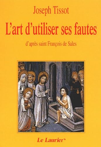 L'art d'utiliser ses fautes d'après saint François de Sales Religion & Esotericism