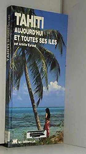 Tahiti aujourd'hui et toutes ses îles... book