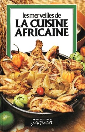 Les Merveilles De La Cuisine Africaine book
