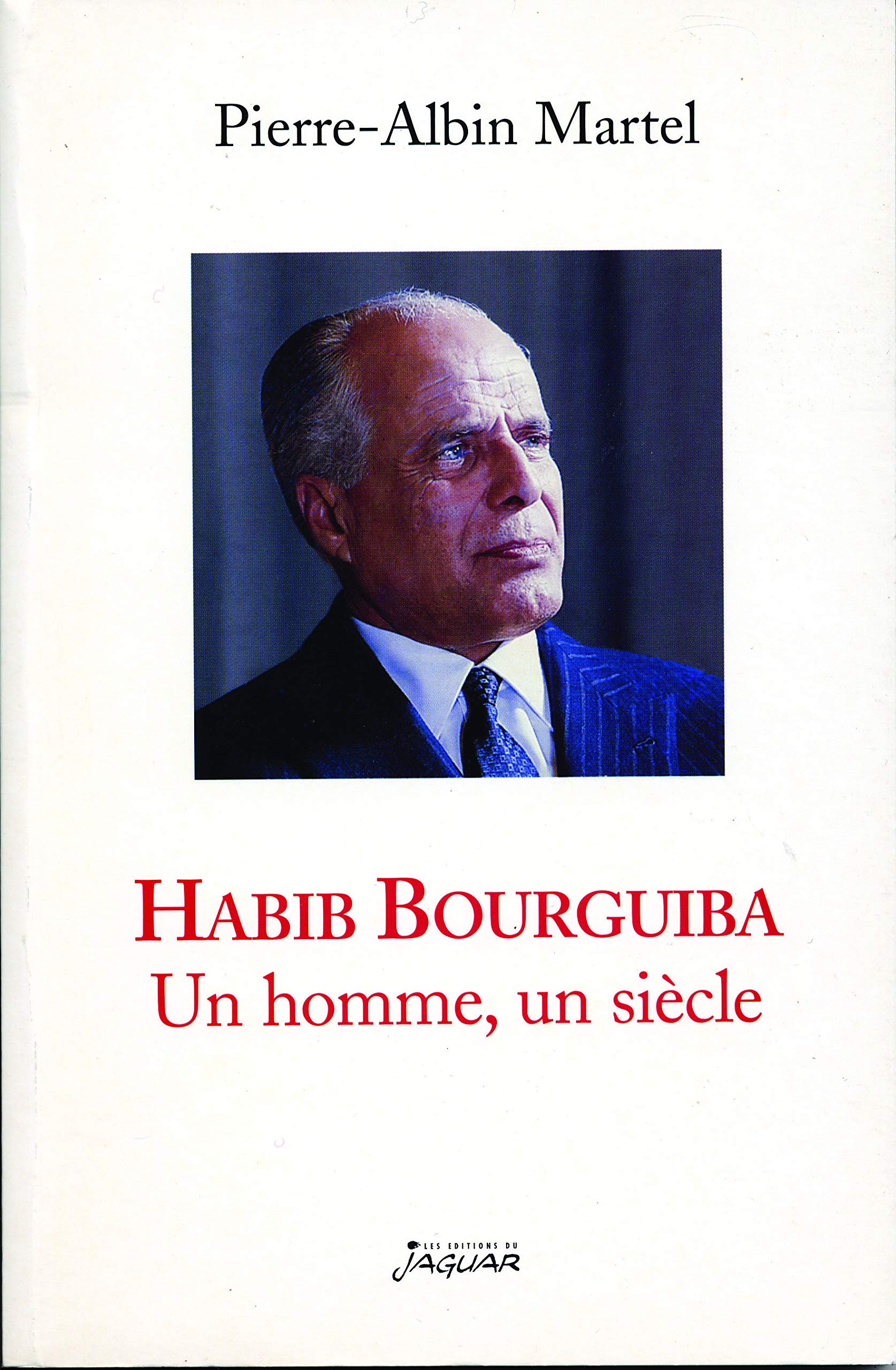 Habib Bourguiba, un homme, un siècle book