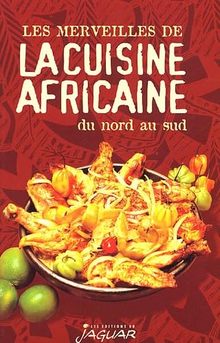 Les Merveilles De La Cuisine Africaine Du Nord Au Sud Books