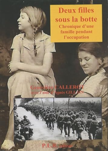 Deux filles sous la botte: Chronique d'une famille pendant l'occupation Books