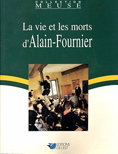 La vie et les morts d'alain-fournier book